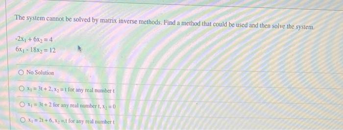 Solved The system cannot be solved by matrix inverse | Chegg.com
