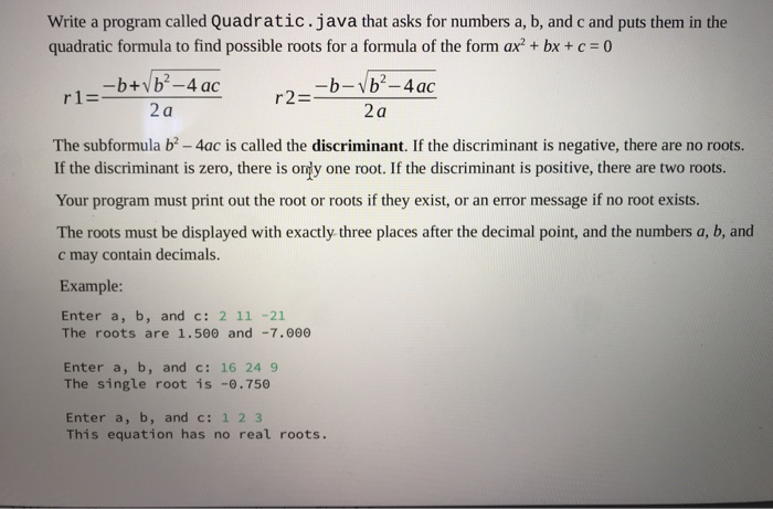 Solved Write a program called Quadratic .java that asks for | Chegg.com