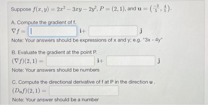Solved Suppose F X Y 2x2−3xy−2y2 P 2 1 And U 5−3 54 A