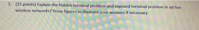 Solved 1. (15 points) Explain the hidden terminal problem | Chegg.com