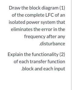 Solved Draw the block diagram (1) of the complete LFC of an | Chegg.com