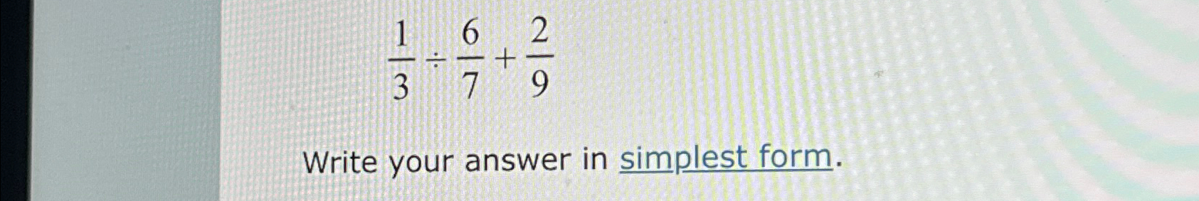 solved-13-67-29write-your-answer-in-simplest-form-chegg