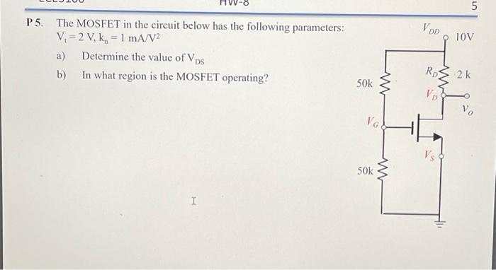 Solved 5. The MOSFET In The Circuit Below Has The Following | Chegg.com