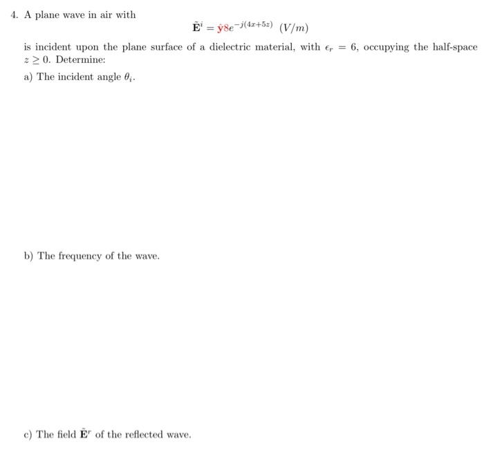 Solved 4 A Plane Wave In Air With E Y8e J 4x 5 V M Chegg Com