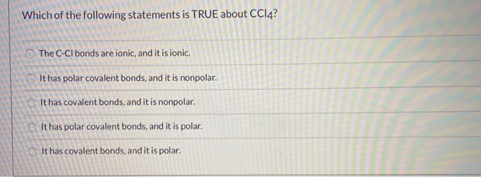 Solved Which Of The Following Statements Is TRUE About CCl4? | Chegg.com