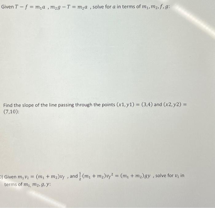 Solved Given T−f=m1a,m2g−T=m2a, solve for a in terms of | Chegg.com