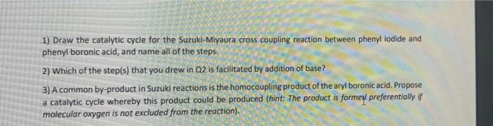 Solved 1) Draw the catalytic cycle for the Suzuki-Miyaura | Chegg.com