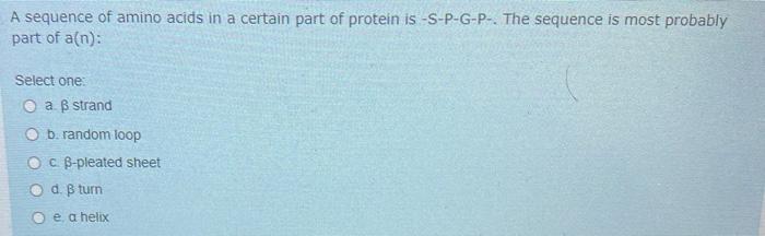 Solved A sequence of amino acids in a certain part of | Chegg.com