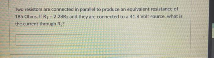 Solved Two Resistors Are Connected In Parallel To Produce An | Chegg.com