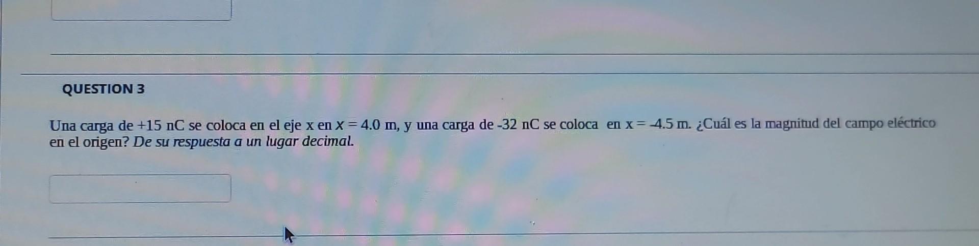 Una carga de \( +15 \mathrm{nC} \) se coloca en el eje \( \mathrm{x} \) en \( x=4.0 \mathrm{~m} \), y una carga de \( -32 \ma