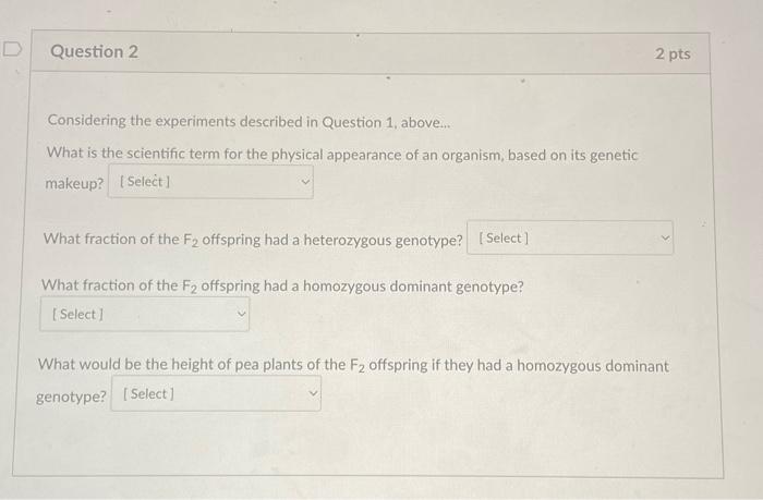 Considering the experiments described in Question 1 , above...
What is the scientific term for the physical appearance of an 