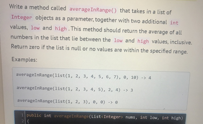 Solved Write a method called averageInRange() that takes in | Chegg.com