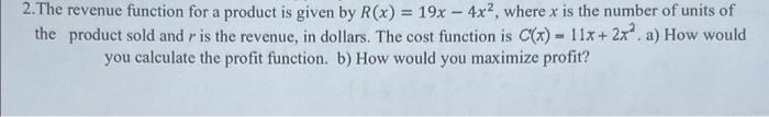 Solved 2. The revenue function for a product is given by | Chegg.com