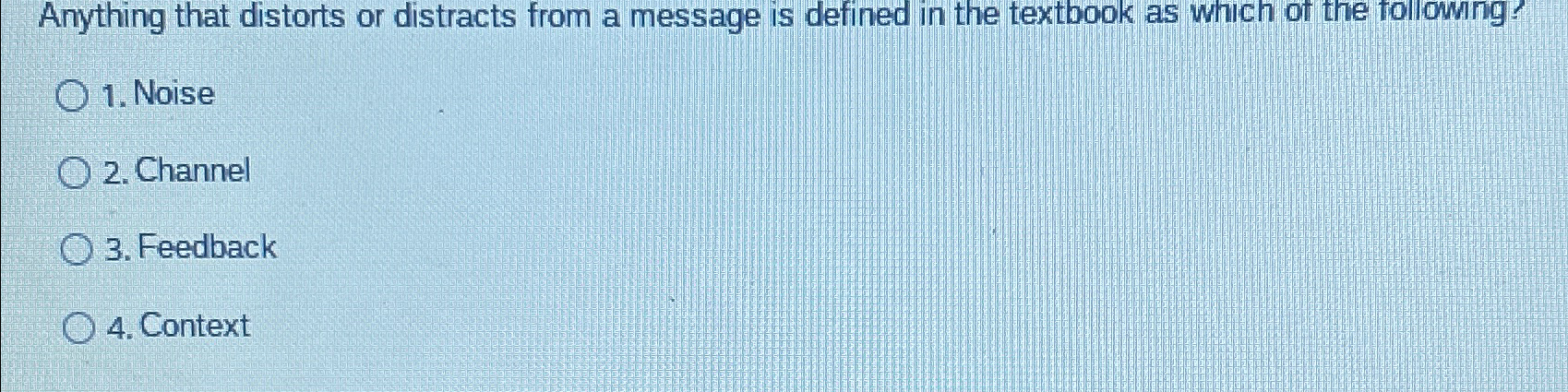 Solved Anything That Distorts Or Distracts From A Message Is 