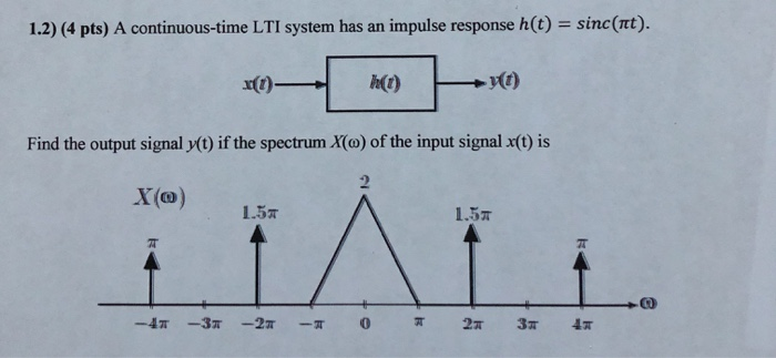 Solved 1.2) (4 pts) A continuous-time LTI system has an | Chegg.com