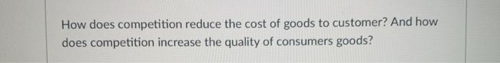 solved-how-does-competition-reduce-the-cost-of-goods-to-chegg