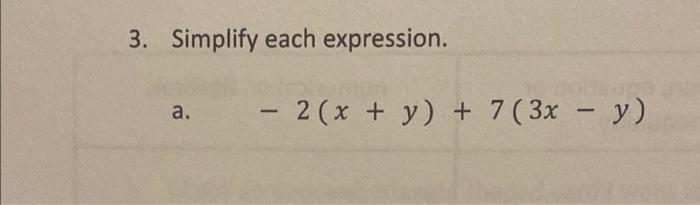 3. Simplify each expression. a. \( \quad-2(x+y)+7(3 x-y) \)