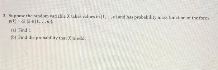 Solved 3. Suppose the random variable X takes values in | Chegg.com