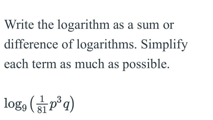 Solved Write the logarithm as a sum or difference of | Chegg.com