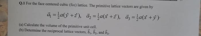 Solved Q.1 For the face centered cubic (fcc) lattice. The | Chegg.com