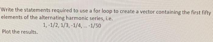 Solved Write the statements required to use a for loop to | Chegg.com