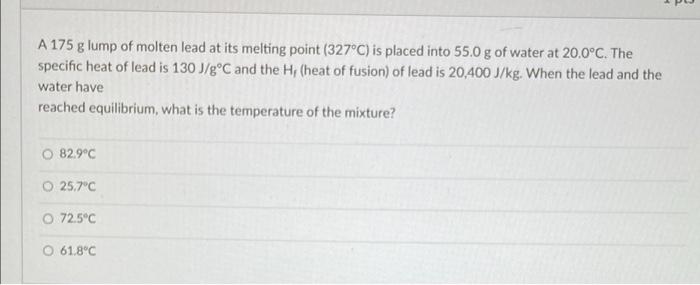 Solved A 175 g lump of molten lead at its melting point | Chegg.com