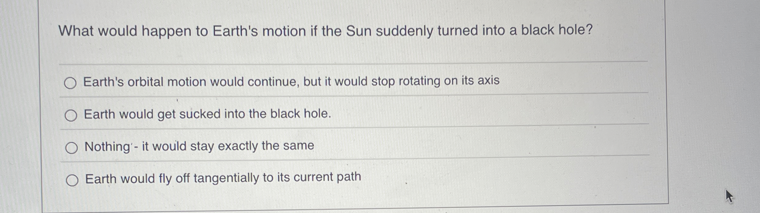 Solved What would happen to Earth's motion if the Sun