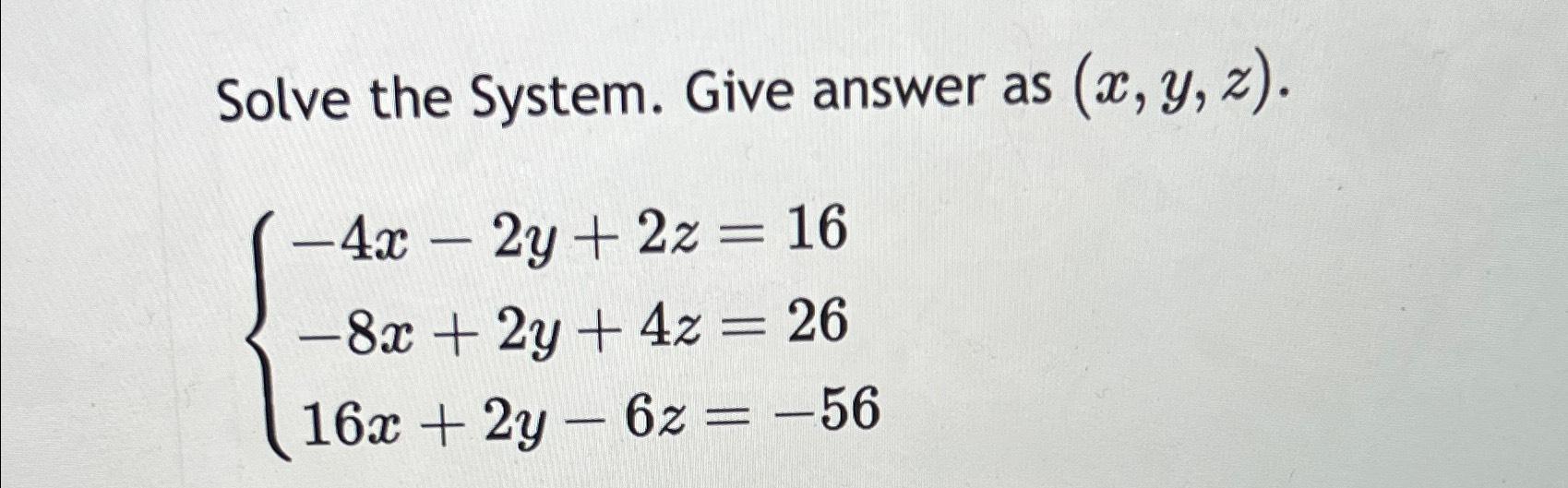 Solved Solve the System. Give answer as | Chegg.com