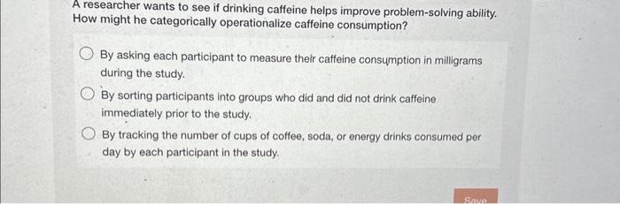 Solved A researcher wants to see if drinking caffeine helps | Chegg.com