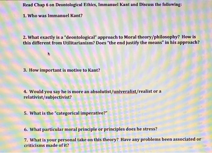 Solved Read Chap 6 On Deontological Ethics Immanuel Kant Chegg