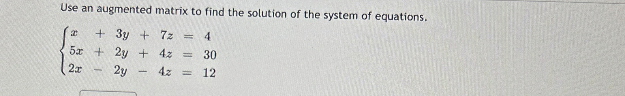 Solved Use an augmented matrix to find the solution of the | Chegg.com