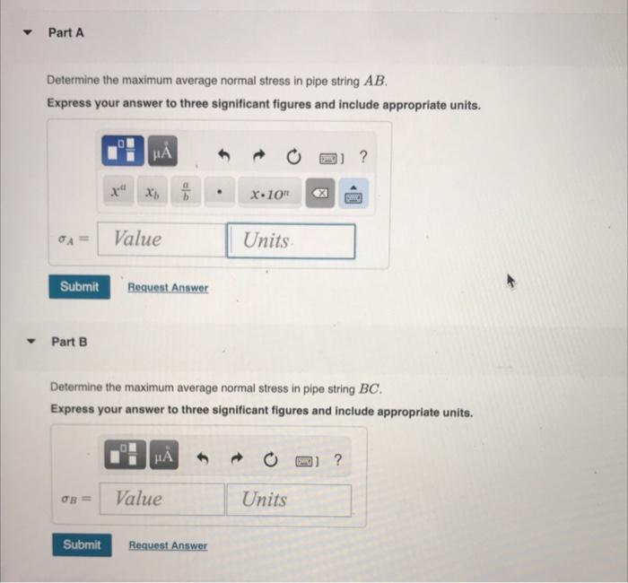 Determine the maximum average normal stress in pipe string \( A B \).
Express your answer to three significant figures and in