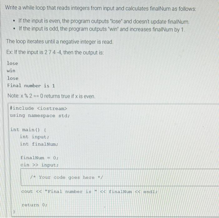 Solved Write A While Loop That Reads Integers From Input And | Chegg.com