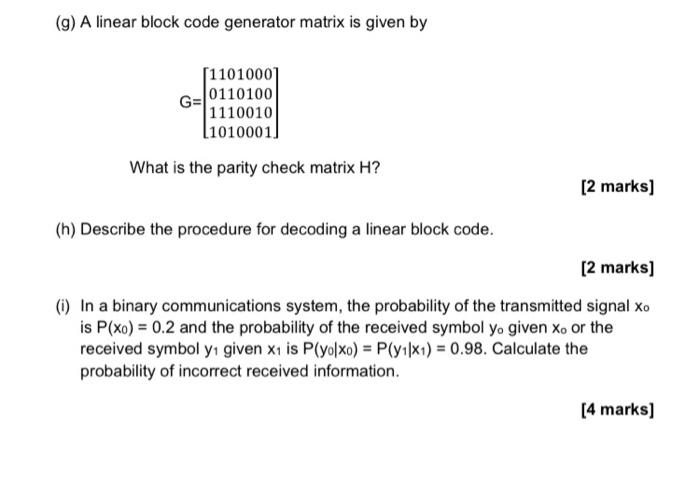 Solved (g) A linear block code generator matrix is given by | Chegg.com