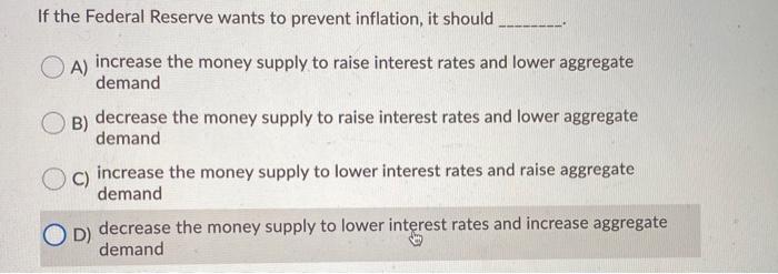 Solved If The Federal Reserve Wants To Prevent Inflation, It | Chegg.com