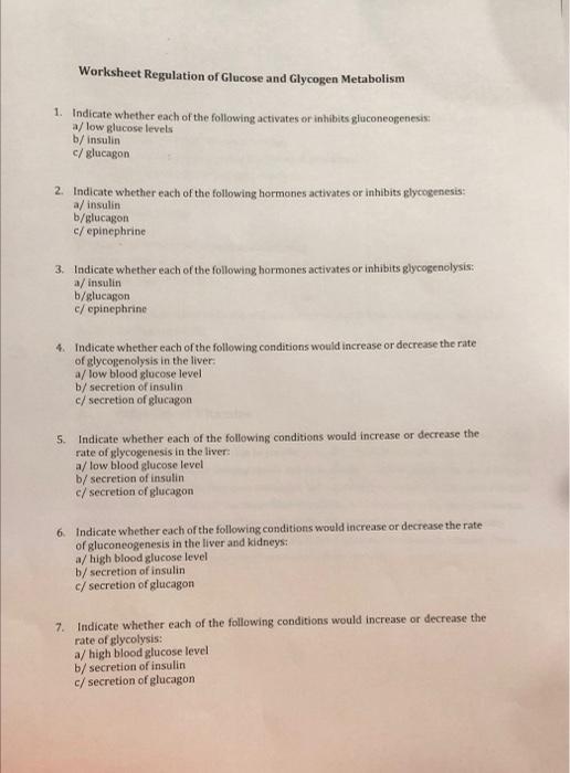 Worksheet Regulation of Glucose and Glycogen Metabolism
1. Indicate whether each of the following activates or inhibits gluco