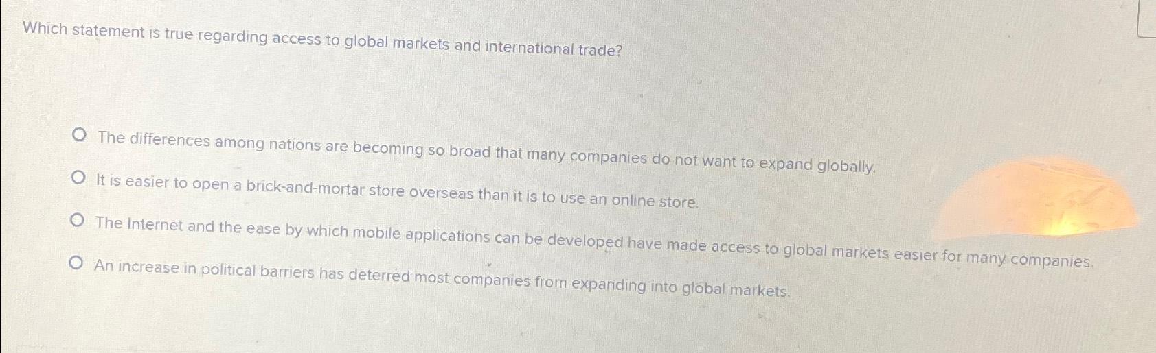 Solved Which statement is true regarding access to global | Chegg.com