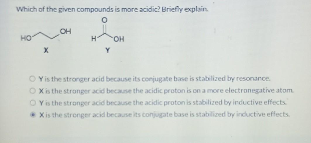 Solved Which Of The Given Compounds Is More Acidic Briefly 5121