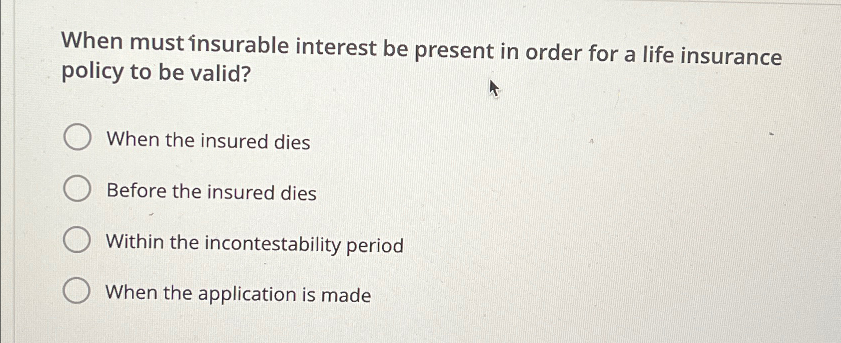 When must insurable interest be present in order for | Chegg.com