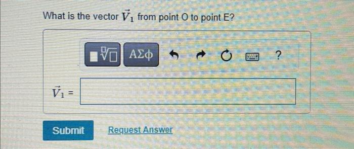 What is the vector V1 from point O to point E ? | Chegg.com