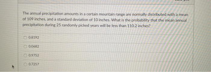 Solved The annual precipitation amounts in a certain | Chegg.com