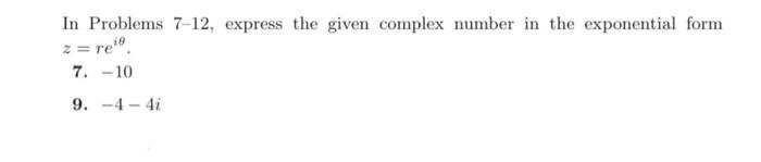 Solved In Problems 7-12, express the given complex number in | Chegg.com