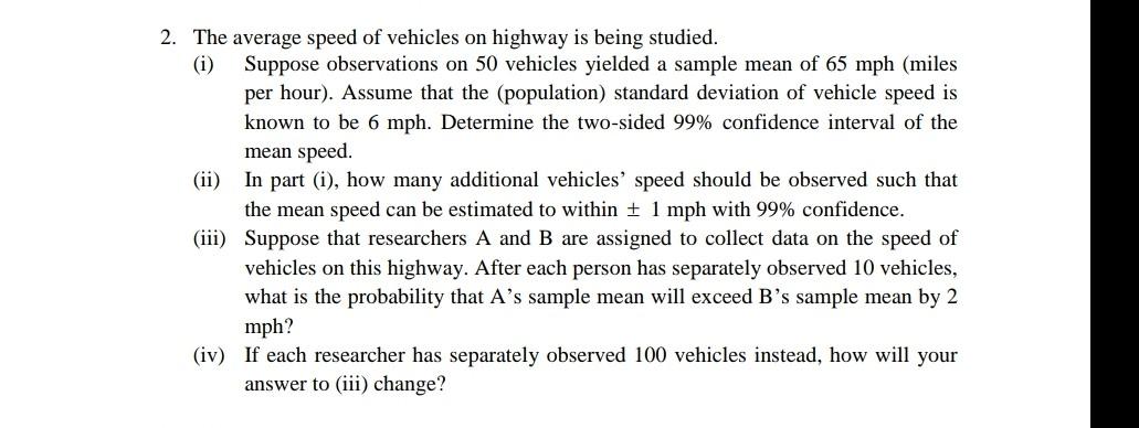 Solved 2. The Average Speed Of Vehicles On Highway Is Being | Chegg.com