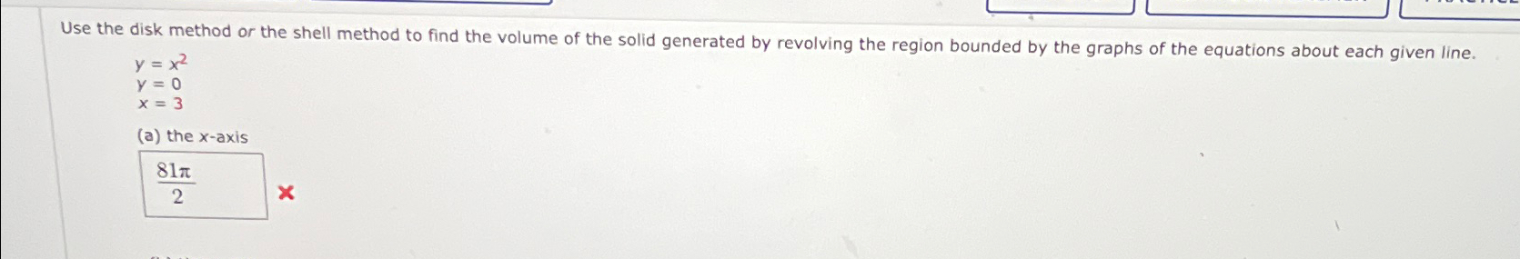 Solved Use the disk method or the shell method to find the | Chegg.com
