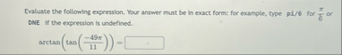 Solved Evaluate the following expression, Your answer must | Chegg.com