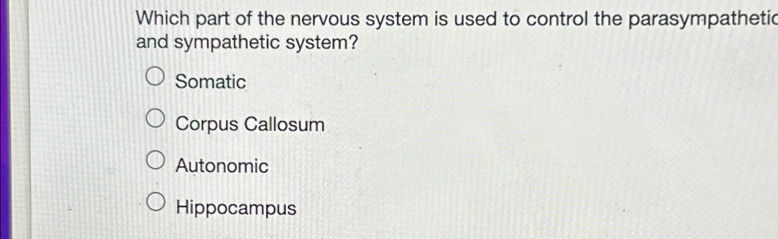 Solved Which part of the nervous system is used to control | Chegg.com