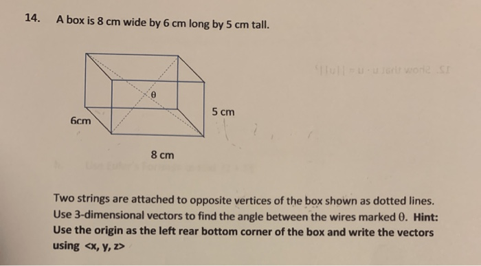 Solved 14. A box is 8 cm wide by 6 cm long by 5 cm tall. 5 | Chegg.com