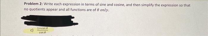 Solved Problem 2: Write each expression in terms of sine and | Chegg.com