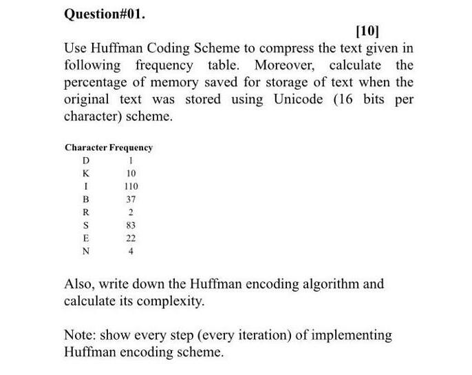 Solved Question#01. [10] Use Huffman Coding Scheme To | Chegg.com