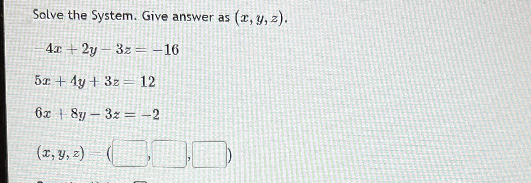 Solved Solve The System Give Answer As